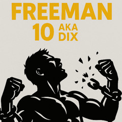 Freeman - 10 aka Dix
