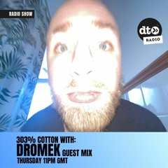 303% Cotton: Dromek Guest Mix