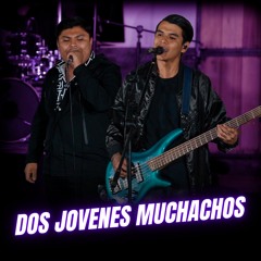 Dos Jovenes Muchachos (Live) [feat. La División]