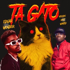 Edgar Wonder X Kelson Most Wanted - Tá Gato