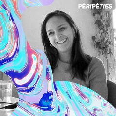 PÉRIPÉTIES - SAISON #1, Épisode 2 - starring Laura BRK