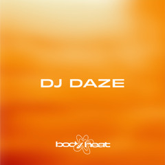 Body Heat 005 - dj daze
