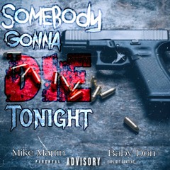 Somebody gonna die tonight ft Baby Don