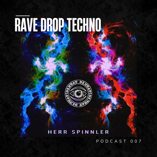 007 - RAVEDROPCAST - Herr Spinnler