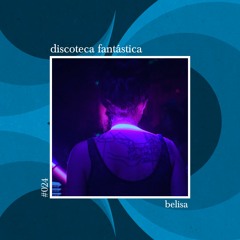 Discoteca Fantástica #024 - Belisa