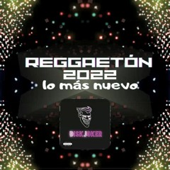 MIX REGGAETÓN 2022 (UNA NOCHE EN MEDELLÍN REMIX, MAMIII, X ÚLTIMA VEZ, RUMBATÓN) - [ DISK JOKER ]