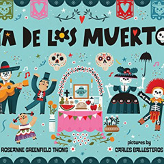 [ACCESS] EBOOK 📌 Dia de Los Muertos by  Roseanne Greenfield Thong &  Carles Balleste