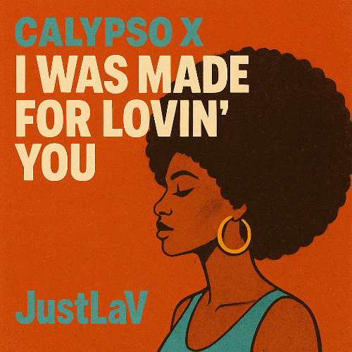 Calypso X I was made for Lovin' you (Mashup by JustLaV)