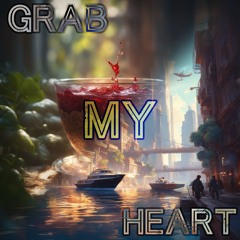Grab My Heart (prod. Grayskies)