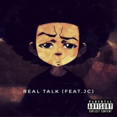 Real Talk (feat. JC)