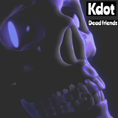 dead friends ! (prod . North Blaze)