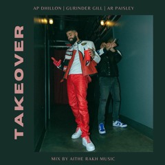 Takeover Sped Up, AP Dhillon, Gurinder Gill, AR Paisley