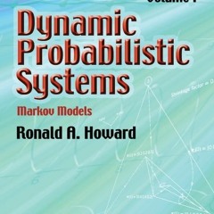 Read ebook [▶️ PDF ▶️] Dynamic Probabilistic Systems, Volume I: Markov