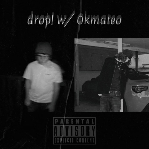 drop! ft. 0kmateo