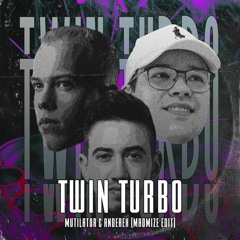 Mutilator & Anderex - Twin Turbo (Madmize Edit)