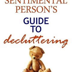 ❤pdf The Sentimental Person's Guide to Decluttering