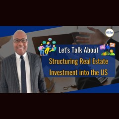 [ Offshore Tax ] Let's Talk About Structuring Real Estate Investment Into The US.