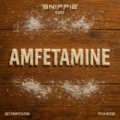 Amfetamine (SNIFFIE Remix)