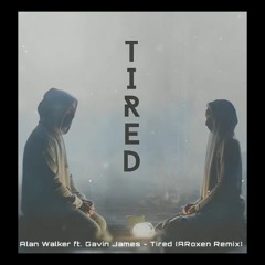 Alan Walker - Tired (ARoxen Remix)