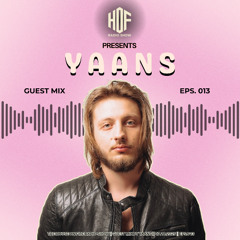 Harjex Presents HOF.Radio EP.013| YAANS - Afrohouse Mix with Enoo Napa, Shimza, Carol & More
