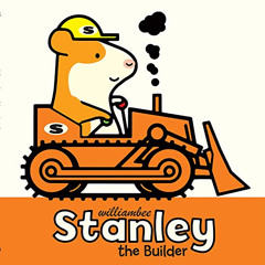 [DOWNLOAD] PDF 📔 Stanley the Builder (Stanley Picture Books) by  William Bee [PDF EB