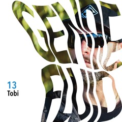 Genre Fluid 13 - Tobi