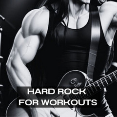 HARD ROCK FOR WORKOUTS