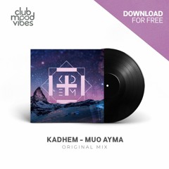 FREE DOWNLOAD: Kadhem - Muo Ayma (Original Mix) [CMVF033]