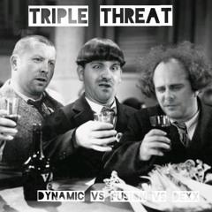 Dynamic vs Fusion vs Dexx - Triple Threat