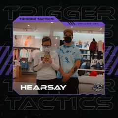 Trigger Tactics Volume 63 ft. HEARSAY [TRAP/DUBSTEP]