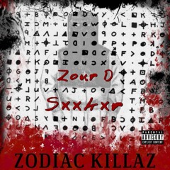 ZOUR X SXXKXR - ZODIAC KILLAZ (PRODUCED BY INSOMNIAC)