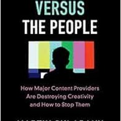 [View] KINDLE PDF EBOOK EPUB Big Copyright Versus the People: How Major Content Provi