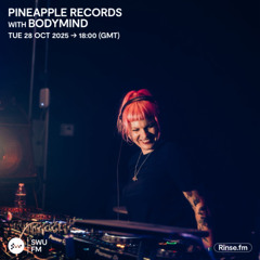 Pineapple Records with Bodymind - 28 October 2025
