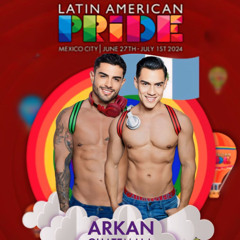 LATIN AMERICAN PRIDE 2024 - ARKAN DJS - CDMX