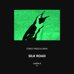 Forest Weed & Smyk - Silk Road [Bullfinch]