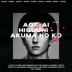 AOT~Ai Higuchi - Akuma No Ko (Awake Remix)