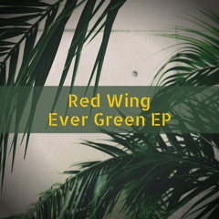 Red Wing - Ever Green