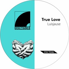 True Love Luisjause Original Mix