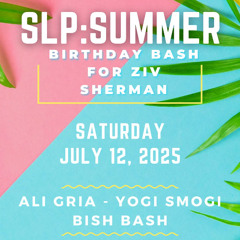 SLP Presents: Deep House at South Shores – Ziv’s B-Day Set