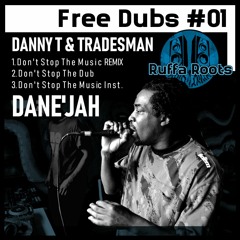 Free Dubs #01 - Don't Stop The Music - Danny T & Tradesman ft Dane'Jah - Free Download