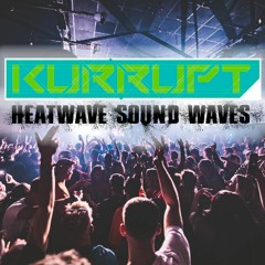 Dj Kurrupt - Heatwave Sound Waves - August 11th 2022