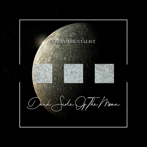 The Ambientalist - Dark Side Of The Moon