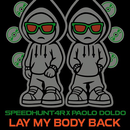 Speedhunt4r x Paolo Doldo - Lay my body Back (FREE DOWNLOAD )