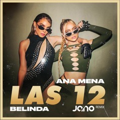 Ana Mena & Belinda - Las 12 (Dj Jano Techno House Remix)