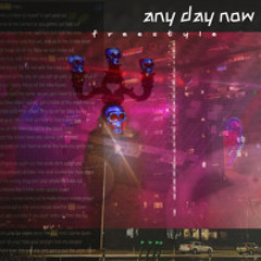 Any Day Now (Freestyle)