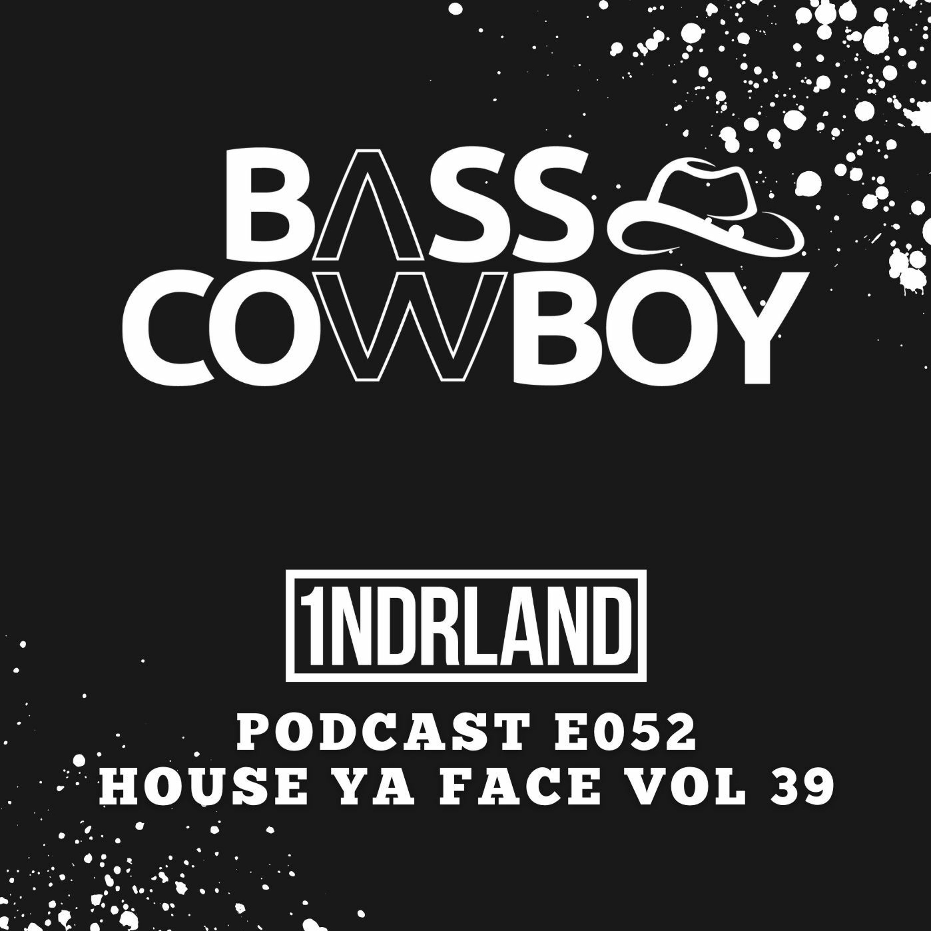 E052 - HOUSE YA FACE VOL 39