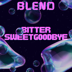 Blend - Bitter Sweet Goodbye [Sample]