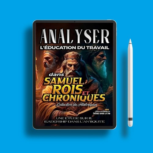 Analyser l'éducation du Travail dans Samuel, Rois et Chroniques: Une étude sur le Leadership da