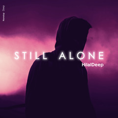 HilalDeep - Still Alone