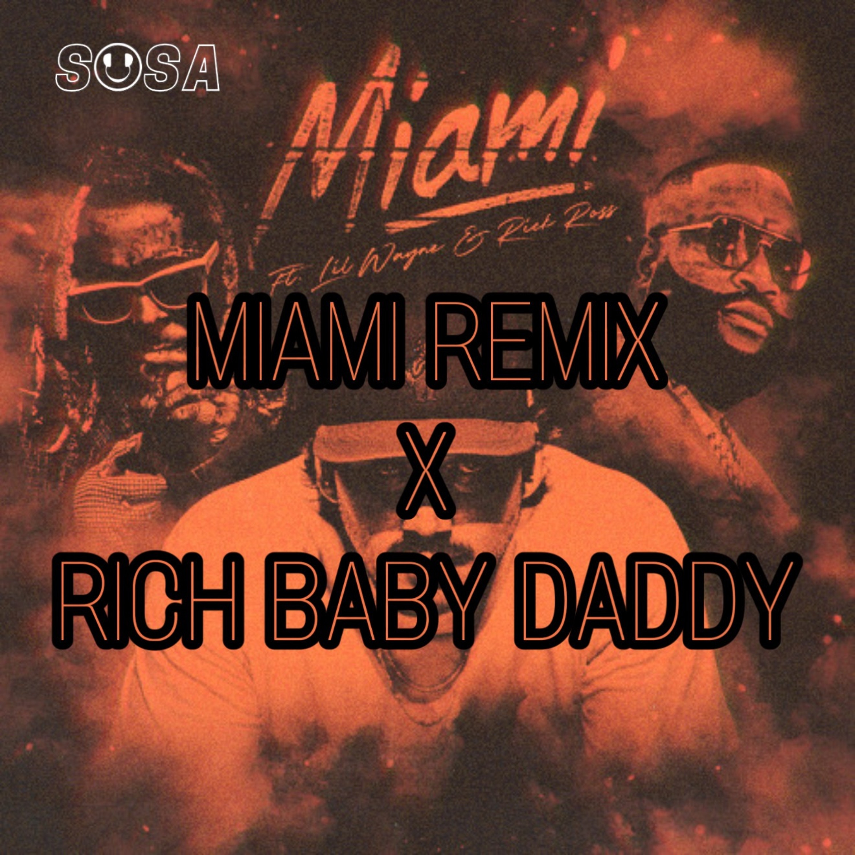 Miami Remix x Rich Baby Daddy